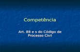 Competência Art. 88 e s do Código de Processo Civil.