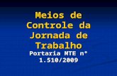 Meios de Controle da Jornada de Trabalho Portaria MTE nº 1.510/2009.