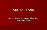 SOCIALISMO Doutrinas e experiências socialistas. Momento histórico do aparecimento do socialismo.