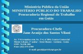 Ministério Público da União MINISTÉRIO PÚBLICO DO TRABALHO Procuradoria Regional do Trabalho em Goiás Procuradora-Chefe Jane Araújo dos Santos Vilani.