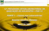 Superintendência de Qualidade de Produtos 12 o PROGRAMA INTERLABORATORIAL DE MARCAÇÃO DE SOLVENTES – PIM 12 PARTE 1 – Visitas aos Laboratórios Rossine.