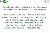 Comissão de Política de Dados e Informações Resultado dos trabalhos da Comissão de Política de Dados e Informações Ana Paula Turetta, Jesus Fernando Mansilla.
