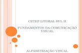 CETEP LITORAL SUL II FUNDAMENTOS DA COMUNICAÇÃO VISUAL ALFABETIZAÇÃO VISUAL.