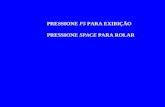 PRESSIONE F5 PARA EXIBIÇÃO PRESSIONE SPACE PARA ROLAR.