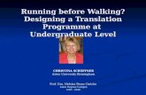 Running before Walking? Designing a Translation Programme at Undergraduate Level CHRISTINA SCHÄFFNER Aston University Birmingham Prof. Dra. Heloísa Pezza.