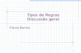 1 Tipos de Regras Discussão geral Flávia Barros. 2 Plano de Aula Contexto O mundo do Wumpus Tipos de regras de reação atualização do modelo do mundo atualização.