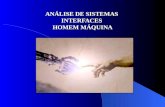 ANÁLISE DE SISTEMAS INTERFACES HOMEM MÁQUINA. Conceitos; Projeto de Interfaces; WWW Conceitos; Usabilidade na Web.