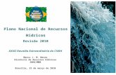 XXVII Reunião Extraordinária do CNRH Marco J. M. Neves Diretoria de Recursos Hídricos SRHU/MMA Brasília, 23 de março de 2010 Plano Nacional de Recursos.