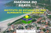INSTITUTO DE ESTUDOS DO MAR ALMIRANTE PAULO MOREIRA MARINHA DO BRASIL Parceria UFF / Marinha do Brasil.