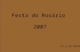 Festa do Rosário 2007 13 e 14/10/07. Quando cheguei ao distrito, no sábado as 18 horas e 40 minutos, Seu Dola conversava na porta de sua casa com um rapaz.