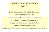 DISCIPLINA DE BIOQUÍMICA DB-105 Profa. Cínthia Pereira Machado Tabchoury Prof. Jaime Aparecido Cury Técnicos: José Alfredo da Silva (notas e faltas) Waldomiro.