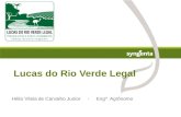 Lucas do Rio Verde Legal Hélio Vilela de Carvalho Junior - Engº Agrônomo.