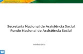 Secretaria Nacional de Assistência Social Fundo Nacional de Assistência Social outubro/2012.