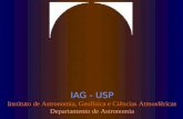 IAG - USP Instituto de Astronomia, Geofísica e Ciências Atmosféricas Departamento de Astronomia.