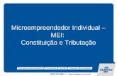 0800 570 0800 /  Educação EmpreendedoraConsultoriaGestãoInovaçãoResultados Microempreendedor Individual – MEI: Constituição e Tributação.