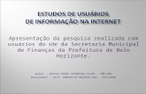 Apresentação da pesquisa realizada com usuários do site da Secretaria Municipal de Finanças da Prefeitura de Belo Horizonte. Autor : JOSIAS PIRES FERREIRA.