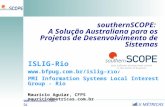 Www.metricas.com.br southernSCOPE: A Solução Australiana para os Projetos de Desenvolvimento de Sistemas ISLIG-Rio  PMI Information.