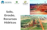 Solo, Erosão, Recursos Hídricos. O território brasileiro é caracterizado por uma grande diversidade de tipos de solos, correspondendo diretamente, à intensidade.
