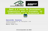 03 de dezembro de 2002 Geraldo Soares Superintendente de Relações com Investidores Banco Itaú S.A. Qual é o valor da Governança Corporativa para a Economia,