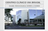 CENTRO CLÍNICO VIA BRASIL Gestão Administrativa 12/2001 a 11/2003.