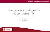 Secretaria Municipal de Licenciamento Secretaria Especial de Licenciamentos Secretaria Municipal de Licenciamento (SEL) Secretaria Municipal de Licenciamento.