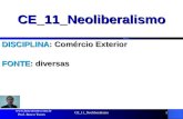 CE_11_Neoliberalismo1CE_11_Neoliberalismo DISCIPLINA: Comércio Exterior FONTE: diversas  Prof. Bosco Torres.