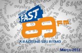 Março 2011. Fonte: IBOPE EasyMedia – Gde. São Paulo – Janeiro a Março/2011 FAST 89 FM FAST 89 FM inovação em promoções, shows e eventos exclusivos, sempre.