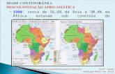 1900: cerca de 56,6% da Ásia e 90,4% da África estavam sob controle do colonialismo europeu  Profº