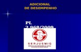 ADICIONAL DE DESEMPENHO PL 2.968/2009. ADICIONAL DE DESEMPENHO ( ADE ) Esse adicional veio substituir os adicionais por tempo de serviço (Quinquênios.