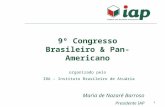 1 9º Congresso Brasileiro & Pan-Americano organizado pelo IBA – Instituto Brasileiro de Atuária Maria de Nazaré Barroso Presidente IAP Junho 2012.