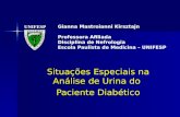 Situações Especiais na Análise de Urina do Paciente Diabético UNIFESP Gianna Mastroianni Kirsztajn Professora Afiliada Disciplina de Nefrologia Escola.