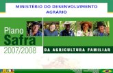 MINISTÉRIO DO DESENVOLVIMENTO AGRÁRIO. ESTRUTURA MDA Ministério do Desenvolvimento Agrário- MDA Secretaria da Agricultura Familiar - SAF Secretaria de.