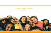 Www.cisv.org CISV para pais Fazendo com que jovens convivam juntos num espírito de tolerância e compreensão, ajudamos a preparar a fundação para um amanhã