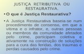 O que é Justiça Restaurativa? A Justiça Restaurativa baseia-se num procedimento de consenso, em que a vítima e o infrator, e, outras pessoas ou membros.