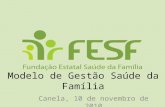 Modelo de Gestão Saúde da Família Canela, 10 de novembro de 2010.