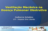 Ventilação Mecânica na Doença Pulmonar Obstrutiva Guilherme Schettino UTI – Hospital Sírio Libanês.