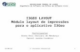 20/4/20141° Encontro Presencial1 I3GEO LAYOUT Módulo layout de impressões para o aplicativo I3Geo Participantes Breno Reis Versiani de Mendonça Daniel.