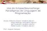 1 Uso do Eclipse/SourceForge Paradigmas de Linguagem de Programação Alunos: Elifrancis Soares Diego Madruga Igor Cavalcanti Rafael Duarte Prof.: Augusto.
