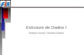 Estrutura de Dados I Robson Godoi / Sandra Siebra.