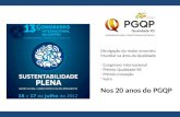 Divulgação do maior encontro Mundial na área da Qualidade - Congresso Internacional - Prêmio Qualidade RS - Prêmio Inovação - Feira Nos 20 anos do PGQP.