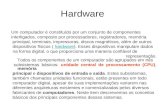 Hardware Um computador é constituído por um conjunto de componentes interligados, composto por processadores, registradores, memória principal, terminais,