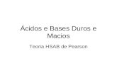 Ácidos e Bases Duros e Macios Teoria HSAB de Pearson.