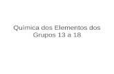 Química dos Elementos dos Grupos 13 a 18. Grupo 13.
