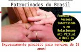 Expressamente proibido para menores de 18 anos!  Clube de Casais Liberais Patrocinados do Brasil Formado por Pessoas.