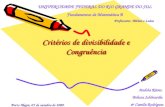 Critérios de divisibilidade e Congruência UNIVERSIDADE FEDERAL DO RIO GRANDE DO SUL Fundamentos de Matemática B Andréa Ritter, Belissa Schönardie & Camila.