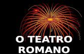 O TEATRO ROMANO. O teatro romano, apesar de não deixar relevante legado para a História posterior, teve diferentes gêneros. Os romanos tinham uma forma.
