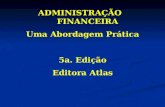 ADMINISTRAÇÃO FINANCEIRA Uma Abordagem Prática 5a. Edição Editora Atlas.