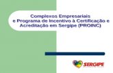 Complexos Empresariais e Programa de Incentivo à Certificação e Acreditação em Sergipe (PROINC)