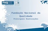 1 Fundação Nacional da Qualidade Principais Realizações.