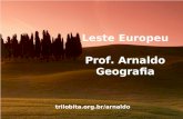 Leste Europeu Prof. Arnaldo Geografia trilobita.org.br/arnaldo.